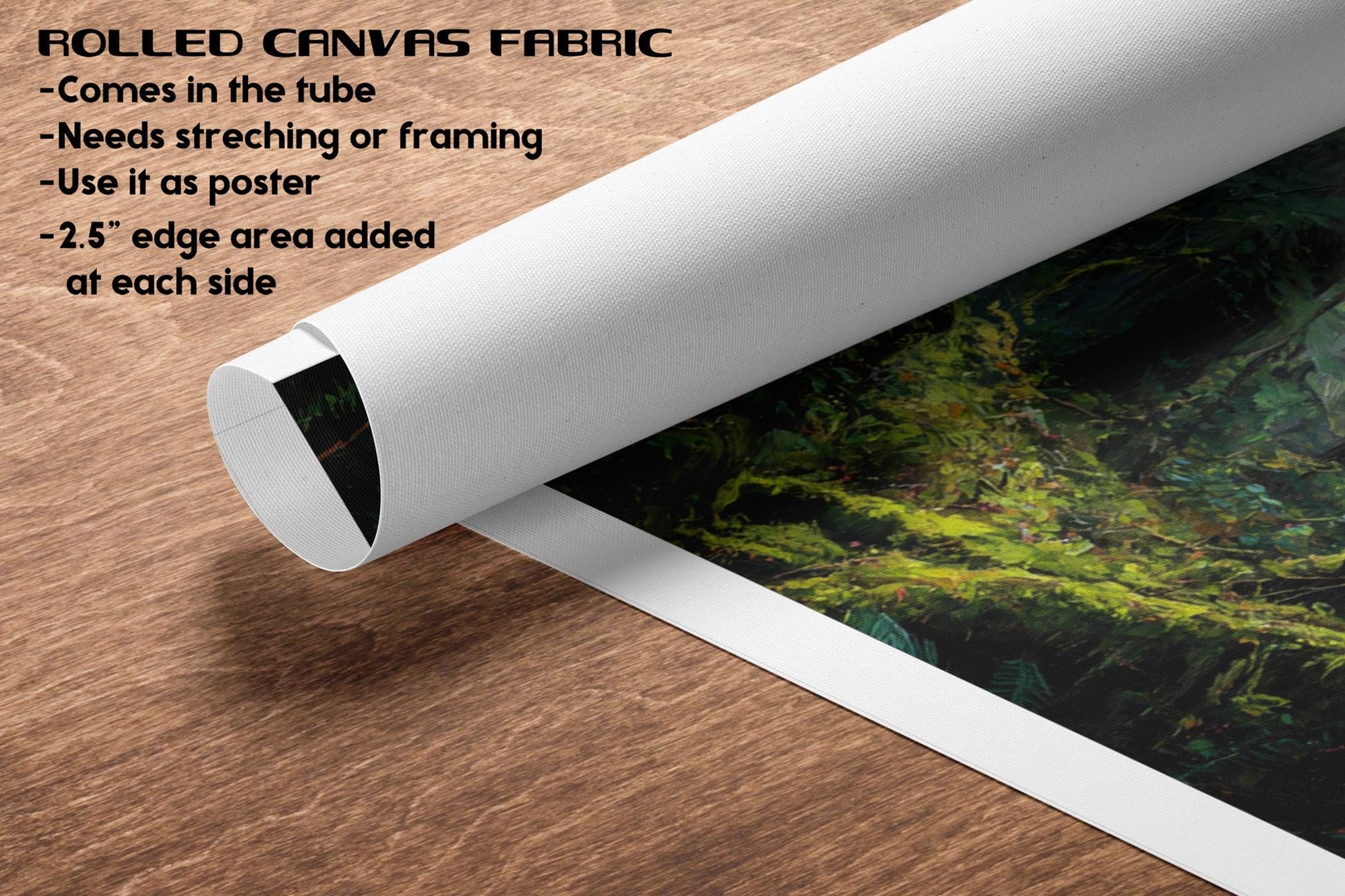 The image is a rolled canvas fabric with a printed image of a lush, green forest scene on it. The fabric is white and has a 2.5-inch edge added at each side.